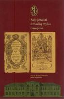 Kaip jėzuitai žemaičių mylias trumpino: 1695 m. Kražių rankraščio fragmentai