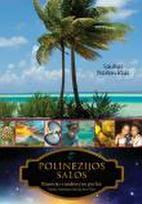 saulius norkevicius - Polinezijos salos. Ramiojo vandenyno perlai: Tahitis, Makemas, Raroja, Kon Tikis - 1 nuotrauka