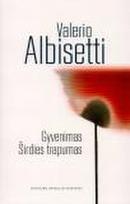 Gyvenimas: širdies trapumas