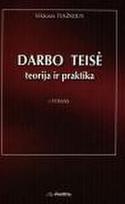 Darbo teisė: teorija ir praktika. I tomas