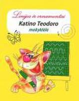 Katino Teodoro mokyklėlė. Linijos ir ornamentai