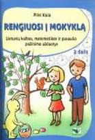 Rengiuosi į mokyklą, 2 dalis. Lietuvių kalbos, matematikos ir aplinkos pažinimo užduotys