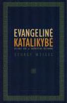 Evangelinė katalikybė. Gilioji XXI a. bažnyčios reforma