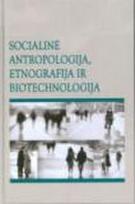 Socialinė antropologija, etnografija ir biotechnologija