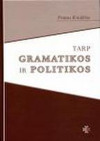 Tarp gramatikos ir politikos