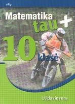 Matematika tau Plius. Uždavinynas 10 klasei