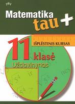 Matematika tau Plius. Išplėstinis kursas. Uždavinynas 11 klasei
