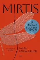 laima barsauskiene - Mirtis ir mažiau svarbūs dalykai - 1 nuotrauka