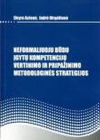 Neformaliuoju būdu įgytų kompetencijų vertinimo ir pripažinimo metodologinės strategijos