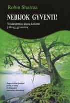 Nebijok gyventi! 30 dienų kelionė į tikrąjį gyvenimą