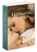 GERIAUSIAS DRAUGAS: ar du artimi žmonės gali būti tik draugais? Karštas romanas – naujausias knygos „Juodvilkio dvaras“ autorės kūrinys