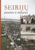 Seirijų dabartis ir praeitis. I tomas