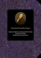 Mauricijus Pranciškus Karpis. Žemaitijos kunigaikštystės pasiuntinio rinktiniai raštai
