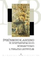 Šviečiamojo klasicizmo ir sentimentaliojo romantizmo literatai Lietuvoje (Mokyklos biblioteka)