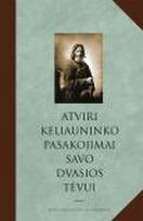 Atviri keliauninko pasakojimai savo dvasios tėvui