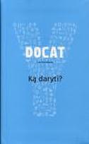 DOCAT. Ką daryti? Katalikų Bažnyčios socialinis mokymas