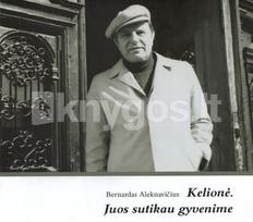 bernardas aleknavicius - Kelionė. Juos sutikau gyvenime - 2 nuotrauka