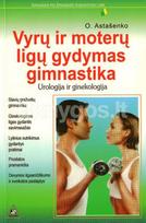 o. astasenko - Vyrų ir moterų ligų gydymas gimnastika - 2 nuotrauka