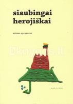 arunas spraunius - Siaubingai herojiškai - 2 nuotrauka