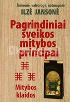 ilze jansone - Pagrindiniai sveikos mitybos principai. Mitybos klaidos - 2 nuotrauka