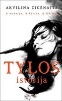 akvilina cicenaite - Tylos istorija - 2 nuotrauka