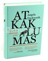 angela duckworth - Atkaklumas: aistros ir ištvermės galia - 2 nuotrauka