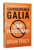 brian tracy - Savidisciplinos galia. Jokių pasiteisinimų - 2 nuotrauka