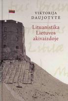 viktorija daujote - Lituanistika Lietuvos akivaizdoje - 2 nuotrauka