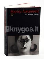 marina abramovic - Eiti kiaurai sienas - 2 nuotrauka