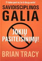 brian tracy - Savidisciplinos galia. Jokių pasiteisinimų - 1 nuotrauka