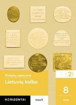 Lietuvių kalba. Pratybų sąsiuvinis 8 klasei, 2 dalis, serija Horizontai