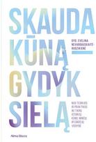 praktikan - Skauda kūną – gydyk sielą. Praktiniai patarimai ir tikros istorijos - 1 nuotrauka