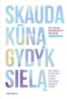 praktikan - Skauda kūną – gydyk sielą. Praktiniai patarimai ir tikros istorijos - 2 nuotrauka