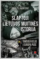 ona zilinskiene - Slaptoji Lietuvos muitinės istorija - 1 nuotrauka