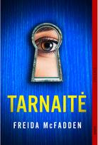 tarnaite knyga - TARNAITĖ: Meistriškai susuktas psichologinis trileris - 2 nuotrauka