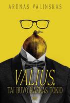 arunas valinskas - Valius. Tai buvo kažkas tokio - 1 nuotrauka