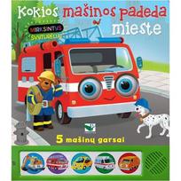 Kokios mašinos padeda mieste. 5 mašinų garsai