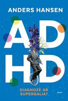 anders hansen - ADHD. Diagnozė ar supergalia - 1 nuotrauka