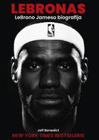 jeff benedict - LEBRONAS. LeBrono Jameso biografija - 3 nuotrauka