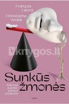 sunkus zmones - Sunkūs žmonės. Kaip juos suprasti, priimti ir su jais būti - 2 nuotrauka
