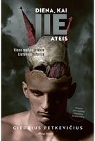 giedrius petkevicius - Diena, kai jie ateis. Knyga - 2 nuotrauka