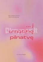 jonice webb - Emocinė pilnatvė: kaip užpildyti tuštumą santykiuose - 3 nuotrauka