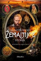 NUSLĖPTOJI SENOVĖS ŽEMAITIJOS ISTORIJA: intriguojanti, gausiai iliustruota istorijos paslapčių knyga
