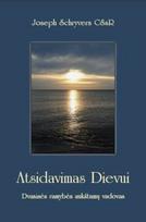 Atsidavimas Dievui: dvasinės ramybės aukštumų vadovas