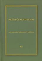 Bažnyčios mokymas. 3 knyga. Apie santuokos sakramentą ir auklėjimą