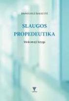 Slaugos propedeutika. Mokomoji knyga
