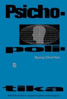 byung chul han - Psichopolitika. Neoliberalizmas ir naujosios galios technologijos - 2 nuotrauka