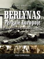 Berlynas. Pergalė Europoje: retos nuotraukos iš karo meto archyvų