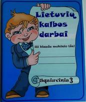 Lietuvių kalbos darbai. Pratybų sąsiuvinis III klasei, 3 dalis