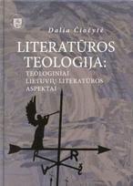 Literatūros teologija: teologiniai lietuvių literatūros aspektai